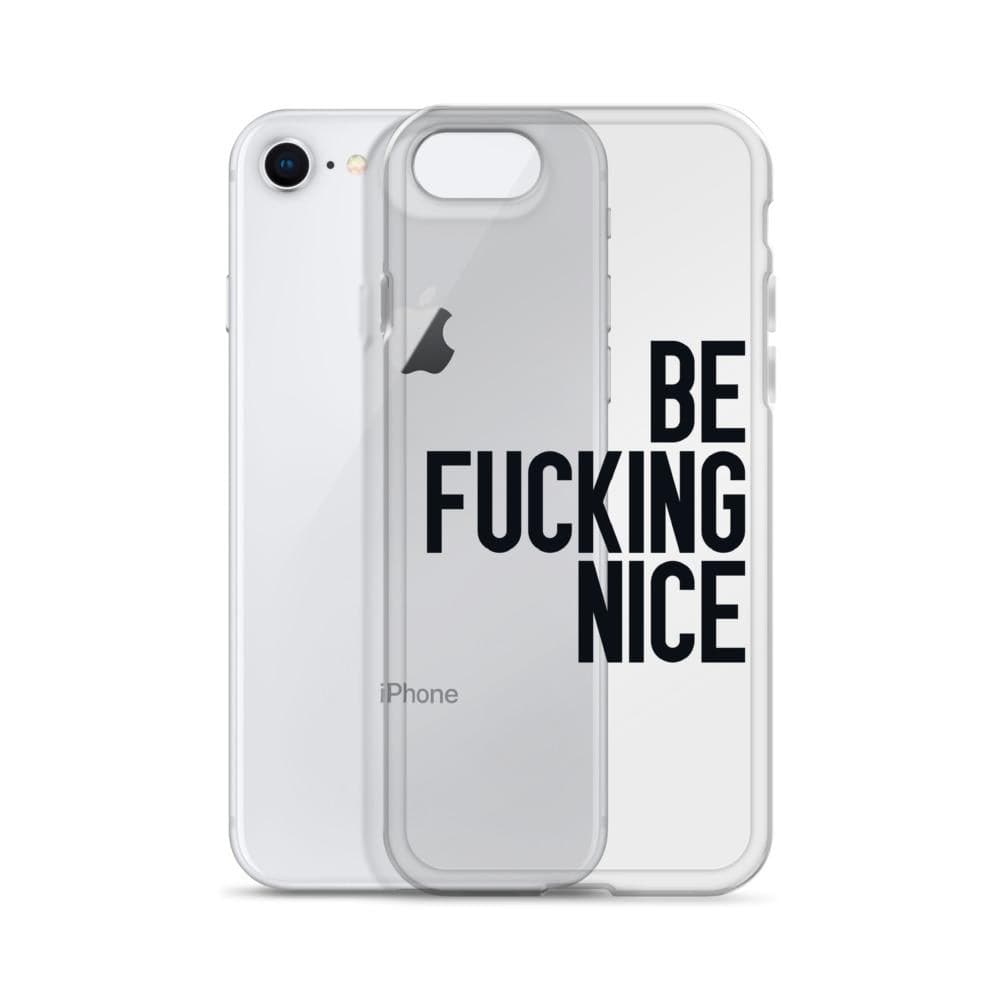 Be Fucking Nice Clear Phone Case for Apple iPhone 15 (& more!)– The Urban Flair Be Fucking Nice Clear Phone Case for Apple iPhone 15 (& more!)– The Urban Flair