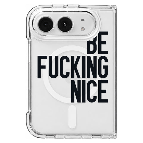 Be Fucking Nice (Black Text) Clear Phone Case for iPhone Duo, MagSafe — The Urban Flair
