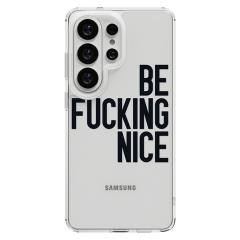 Be Fucking Nice Clear Phone Case Black shown on Galaxy S26 Ultra