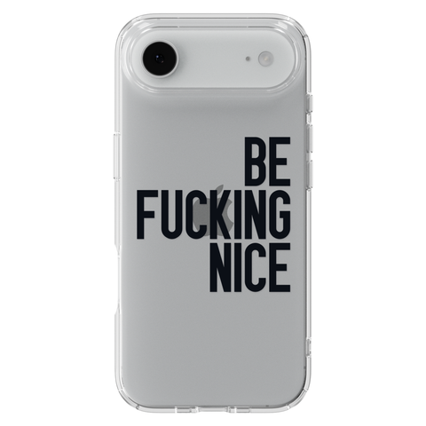 Be Fucking Nice Clear Phone Case Black shown on iPhone 17 Air
