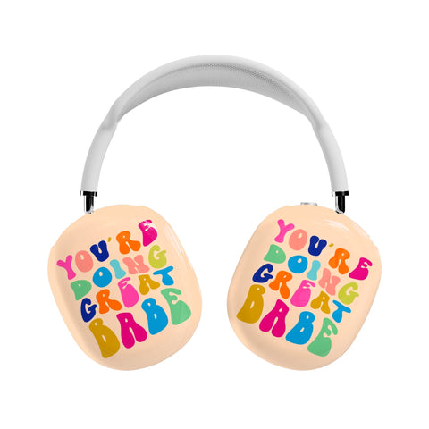 You’re Doing Great Babe AirPods Max Case
