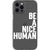 iPhone 13 Pro Max White Be A Nice Human Clear Phone Case - The Urban Flair