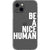 iPhone 13 White Be A Nice Human Clear Phone Case - The Urban Flair