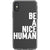 iPhone X/XS White Be A Nice Human Clear Phone Case - The Urban Flair