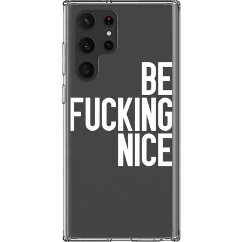 Be Fucking Nice Clear Phone Case Galaxy S22 Ultra White exclusively offered by The Urban Flair