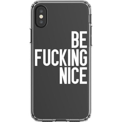 iPhone X/XS White Be Fucking Nice Clear Phone Case - The Urban Flair