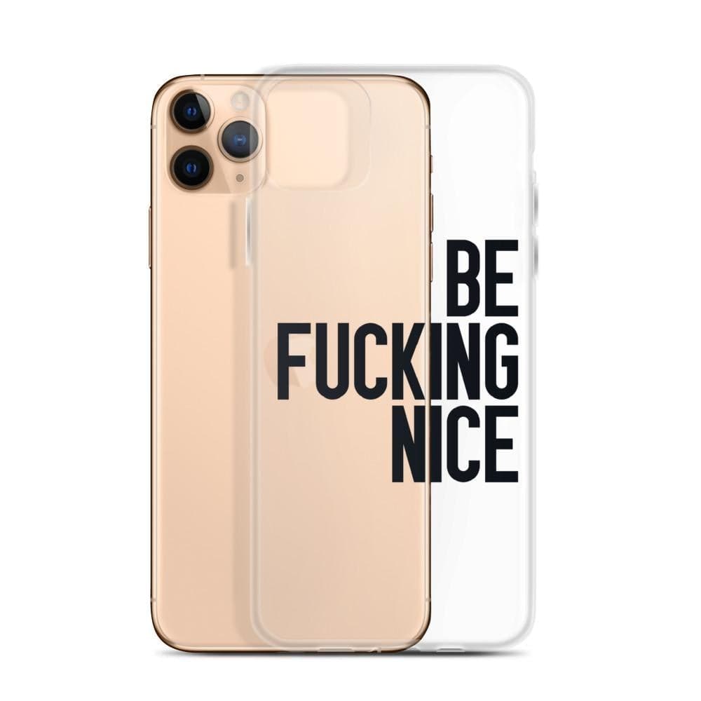 Be Fucking Nice Clear Phone Case for Apple iPhone 15 (& more!)– The Urban  Flair