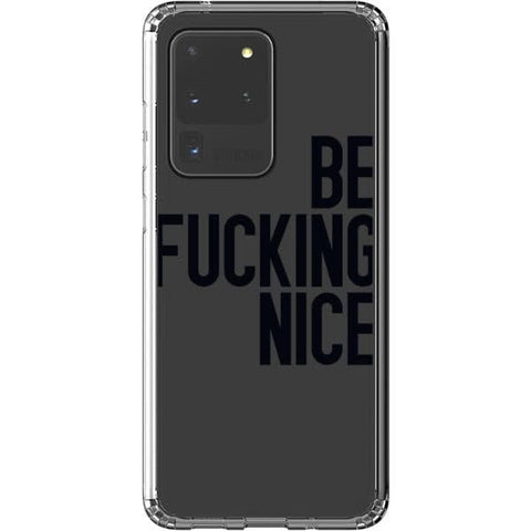 Galaxy S20 Ultra Black Be Fucking Nice Clear Phone Case - The Urban Flair