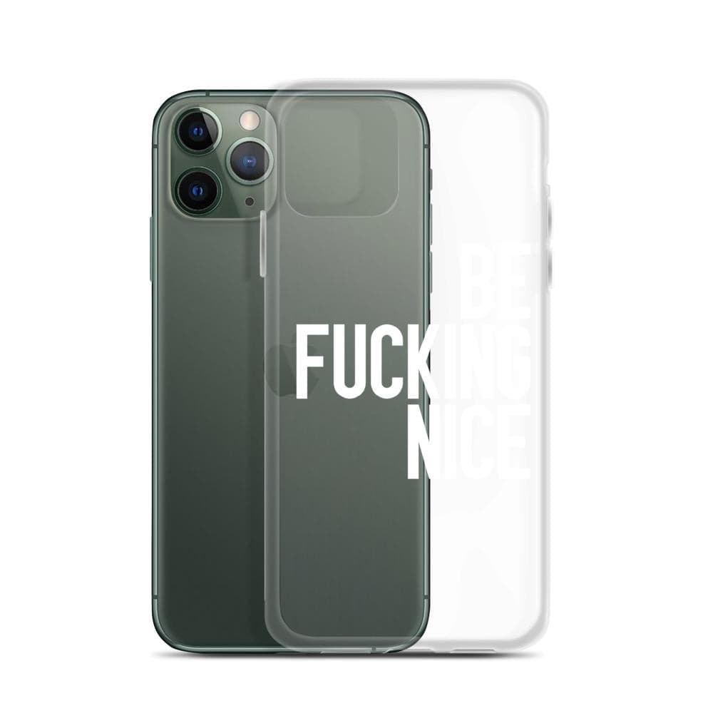 Be Fucking Nice Clear Phone Case for Apple iPhone 15 (& more!) The Urban Flair Be Fucking Nice Clear Phone Case for Apple iPhone 15 (& more!) The Urban Flair