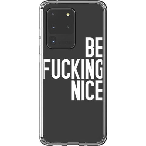 Galaxy S20 Ultra White Be Fucking Nice Clear Phone Case - The Urban Flair