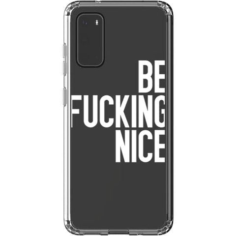 Galaxy S20 White Be Fucking Nice Clear Phone Case - The Urban Flair