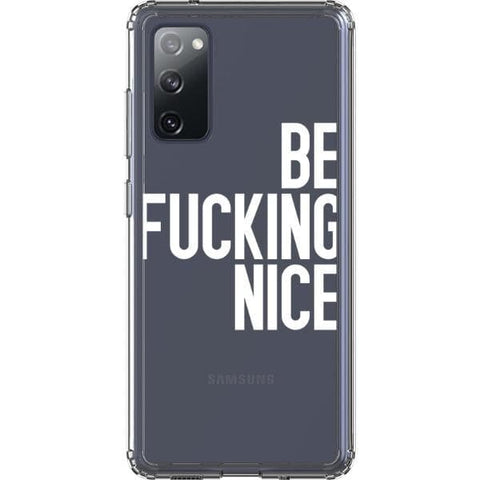 Galaxy S20 FE Black Be Fucking Nice Clear Phone Case - The Urban Flair