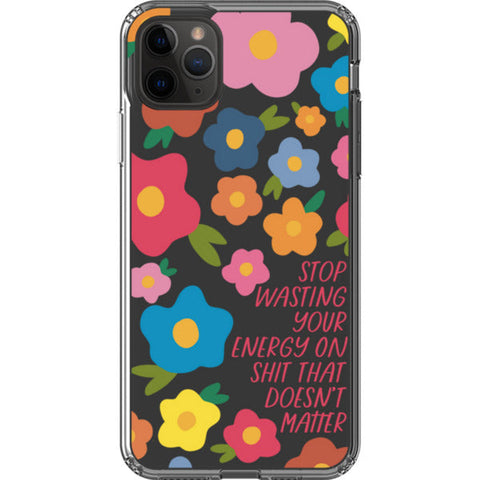 Stop Wasting Your Energy Clear Phone Case