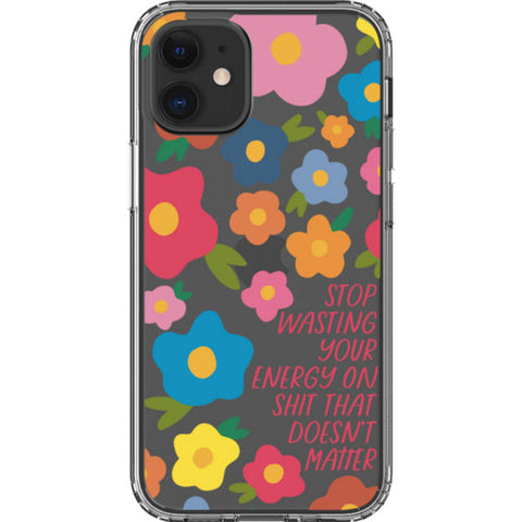 Stop Wasting Your Energy Clear Phone Case