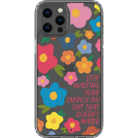 Stop Wasting Your Energy Clear Phone Case