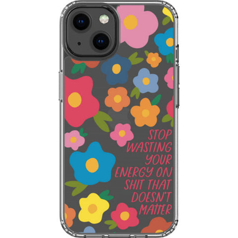 Stop Wasting Your Energy Clear Phone Case