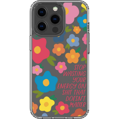 Stop Wasting Your Energy Clear Phone Case