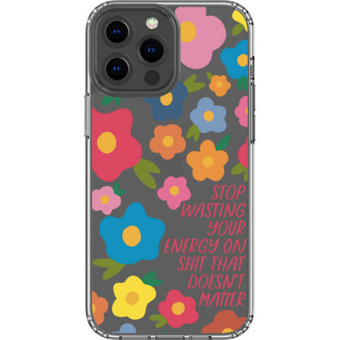 Stop Wasting Your Energy Clear Phone Case