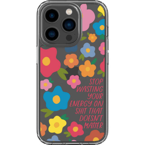 Stop Wasting Your Energy Clear Phone Case