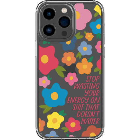 Stop Wasting Your Energy Clear Phone Case