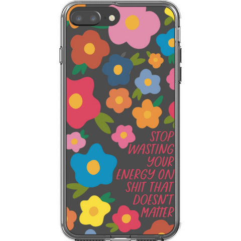 Stop Wasting Your Energy Clear Phone Case